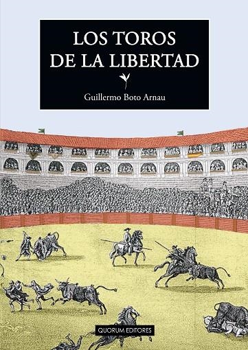 TOROS DE LA LIBERTAD, LOS | 9788492581634 | BOTO ARNAU, GUILLERMO