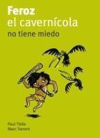 FEROZ EL CAVERNUCOLA NO TIENE MIEDO | 9788424630690 | THIES, PAUL