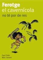 FEROTGE EL CAVERNICOLA NO TE POR DE RES | 9788424630652 | THIES, PAUL