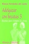 ADELGAZAR CON BOCATAS 3 | 9788420648965 | FERRANDEZ, BLANCA