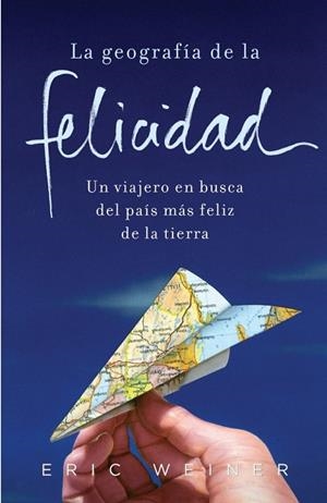GEOGRAFIA DE LA FELICIDAD, LA | 9788425343223 | WEINER, ERIC