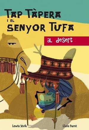 TAP TAPERA I EL SENYOR TUFA AL DESERT | 9788448829018 | YORK, LEWIS / FARRE, LLUIS