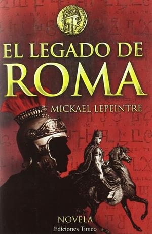 LEGADO DE ROMA, EL | 9788493700386 | LEPEINTRE, MICKAEL