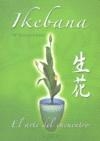 IKEBANA EL ARTE DEL ENCUENTRO | 9788496894150 | LLOBET, MARIA TERESA