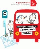 RUTES PER BARCELONA TRANSPORT PÚBLIC | 9788424631871 | CABEZA, ANNA