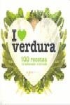 I LOVE VERDURA 100 RECETAS 10 VERDURAS 4 ESTILOS | 9788493657659 | EGN
