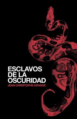 ESCLAVOS DE LA OSCURIDAD | 9788425343230 | GRANGE, JEAN- CHRISTOPHE