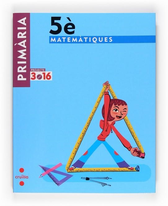 MATEMATIQUES 5 PROJ 3.16 | 9788466122047 | EQUIP EDITORIAL CRUÏLLA,