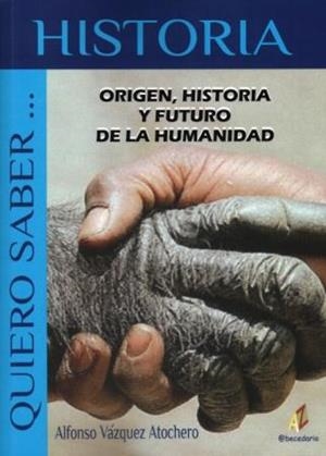 ORIGEN HISTORIA Y FUTURO DE LA HUMANIDAD | 9788496560994 | VAZQUEZ ATOCHERO, ALFONSO