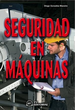 SEGURIDAD EN MAQUINAS | 9788496743779 | GONZALEZ MAESTRE, DIEGO
