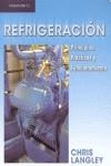 REFRIGERACION PRINCIPIOS PRACTICAS Y FUNCIONAMIENTO | 9788428331425 | LANGLEY, CHRIS