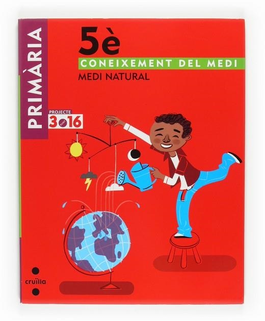 CONEIXEMENT DEL MEDI NATURAL 5 PROJ 3.16 | 9788466122856 | EQUIP EDITORIAL CRUÏLLA,
