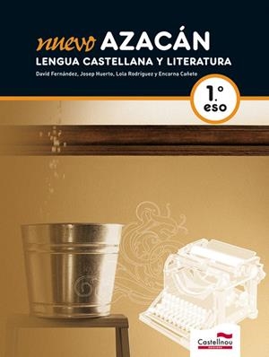 NUEVO AZACAN 1 ESO LENGUA CASTELLANA Y LITERATURA | 9788498044867 | FERNÁNDEZ VILLARROEL, DAVID / HUERTO CASTELLÓ, JOSÉ JAVIER / RODRÍGUEZ CASTILLEJO, DOLORES / CAÑETE 