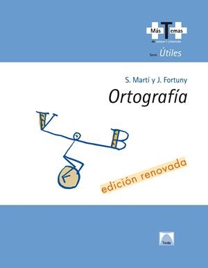 ORTOGRAFIA LENGUA Y LITERATURA ESO | 9788430745906 | FORTUNY GINÉ, JOAN BAPTISTA/MARTÍ RAÜLL, SALVADOR