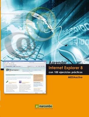 APRENDER INTERNET EXPLORER 8 CON 100 EJERCICIOS | 9788426715821 | MEDIAACTIVE