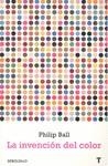 INVENCION DEL COLOR, LA | 9788497934145 | BALL, PHILIP