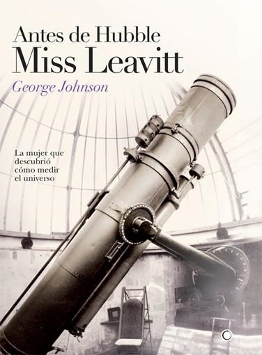 ANTES DE HUBBLE MISS LEAVITT | 9788495348319 | JOHNSON, GEORGE