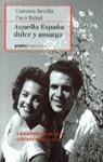 AQUELLA ESPAÑA DULCE Y AMARGA | 9788425333170 | SEVILLA, CARMEN I RABAL, PACO