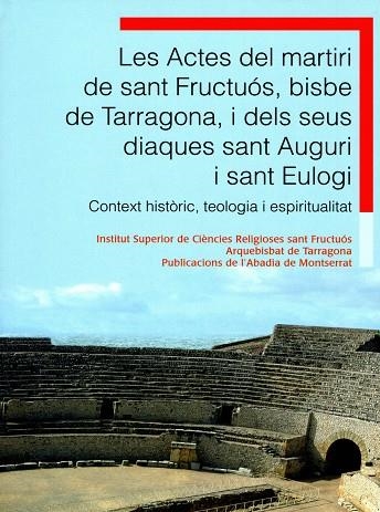 ACTES DEL MARTIRI DE SANT FRUCTUOS, BISBE DE TARRAGONA | 9788498831429 | GAVALDÀ RIBOT, JOSEP MARIA/Y OTROS