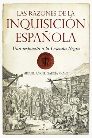 RAZONES DE LA INQUISICION ESPAÑOLA, LAS | 9788492573738 | GARCIA, MIGUEL ANGEL