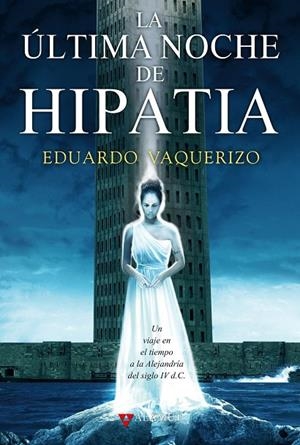 ULTIMA NOCHE DE HIPATIA, LA | 9788498890303 | VAQUERIZO, EDUARDO
