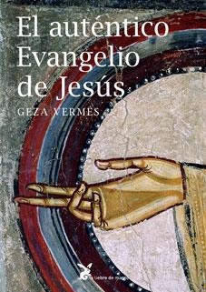 AUTENTICO EVANGELIO DE JESUS, EL | 9788492470099 | VERMES, GEZA