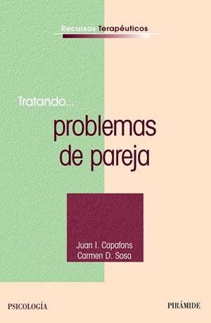 TRATANDO PROBLEMAS DE PAREJA | 9788436822915 | CAPAFONS, JUAN I / SOSA, CARMEN D