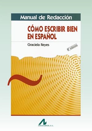 MANUAL DE REDACCION COMO ESCRIBIR BIEN ESPAÑOL | 9788476353271 | REYES, GRACIELA