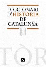 DICCIONARI D'HISTORIA DE CATALUNYA | 9788441218857