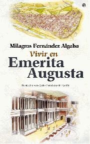 VIVIR EN EMERITA AUGUSTA | 9788497348829 | FERNANDEZ ALGABA, MILAGROS