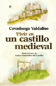 VIVIR EN UN CASTILLO MEDIEVAL | 9788497348799 | VALDALISO, COVADONGA