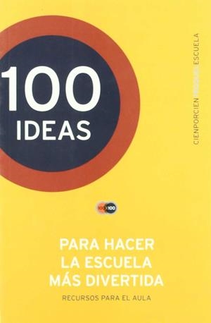 100 IDEAS PARA HACER LA ESCUELA MAS DIVERTIDA | 9789501634013 | RESSIA, GUSTAVO