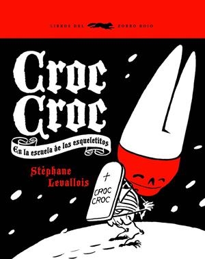 CROC CROC EN LA ESCUELA DE LOS ESQUELETITOS | 9788492412341 | LEVALLOIS, STEPAHNE