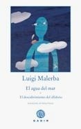 AGUA DEL MAR Y EL DESCUBRIMINETO DEL ALFABETO, EL | 9788496974371 | MALERBA, LUIGI