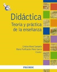 DIDACTICA TEORIA Y PRACTICA DE LA ENSEÑANZA | 9788436823127 | MORAL SANTAELLA, CRISTINA