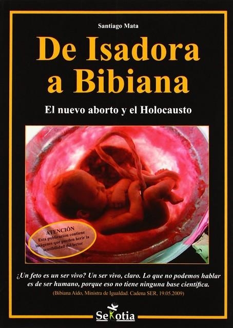 DE ISADORA A BIBIANA EL NUEVO ABORTO Y EL HOLOCAUSTO | 9788496899995 | MATA, SERGIO