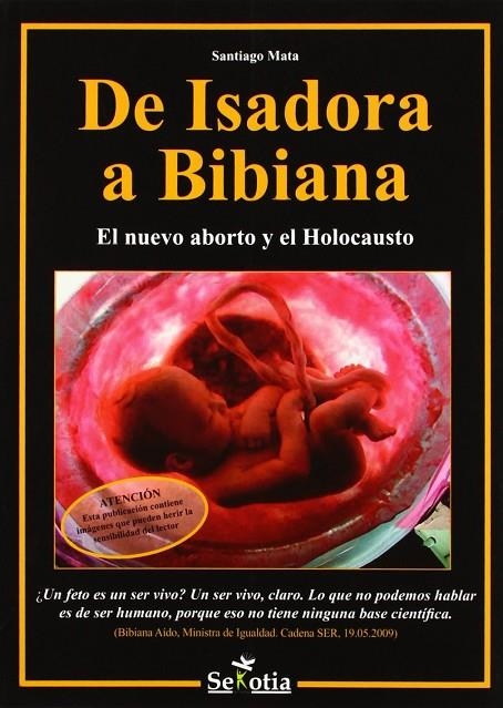 DE ISADORA A BIBIANA EL NUEVO ABORTO Y EL HOLOCAUSTO | 9788496899995 | MATA, SERGIO
