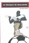 EN TIEMPOS DE DESCUENTO | 9788461332519 | BESCOS, JOSE IGNACIO