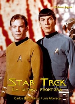 STAR TREK LA ULTIMA FRONTERA | 9788496423763 | DIAZ MAROTO, CARLOS - ALBORRECA, LUIS