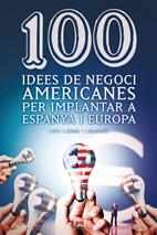 100 IDEES DE NEGOCI AMERICANES PER IMPLANTAR A ESPANYA I EUR | 9788497914871 | LOPEZ I LLAURADO, IVAN