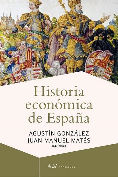 HISTORIA ECONOMICA DE ESPAÑA | 9788434405837 | GONZALEZ, AGUSTIN/MATES, JUAN MANUEL