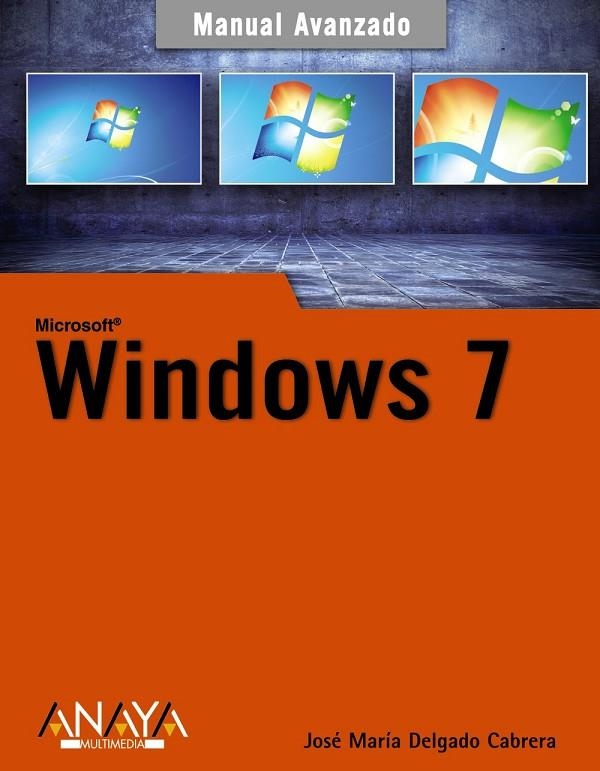 WINDOWS 7 MANUAL AVANZADO | 9788441526563 | DELGADO CABRERA, JOSE MARIA