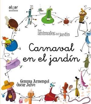 CARNAVAL EN EL JARDIN | 9788498455250 | ARMENGOL, GEMMA/JULVE, OSCAR