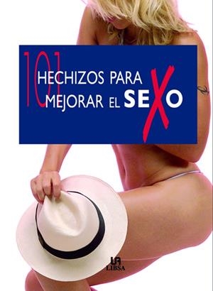 101 HECHIZOS PARA MEJORAR EL SEXO | 9788466217637