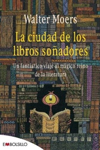 CIUDAD DE LOS LIBROS SOÑADORES, LA | 9788496748927 | MOERS, WALTER