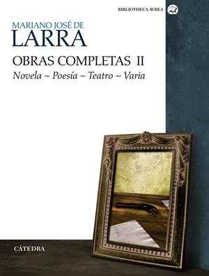 OBRAS COMPLETAS II - NOVELA, POESIA, TEATRO | 9788437625997 | LARRA