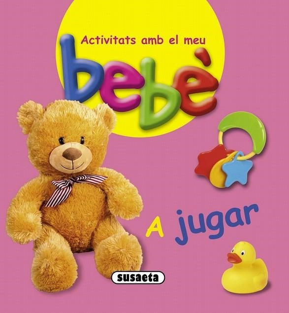 A JUGAR ACTVITATS AMB EL MEU BEBE | 9788467724080 | AAVV