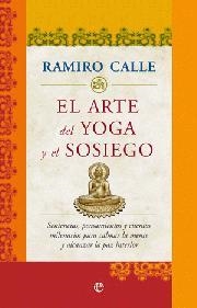 ARTE DEL YOGA Y EL SOSIEGO, EL | 9788497349079 | CALLE, RAMIRO