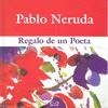 PABLO NERUDA REGALO DE UN POETA | 9789876122047 | NERUDA, PABLO