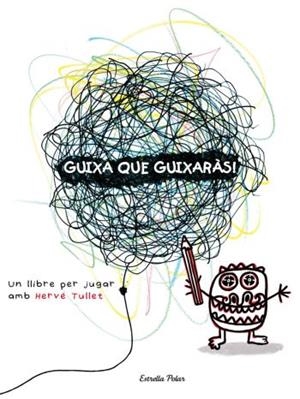GUIXA QUE GUIXARAS | 9788492790890 | TULLET, HERVE